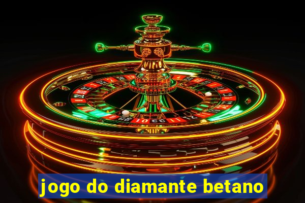 jogo do diamante betano